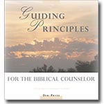 Guiding Principles for the Biblical Counselor